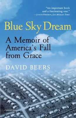 Blue Sky Dream: Wspomnienie amerykańskiego upadku z łaski - Blue Sky Dream: A Memoir of American (Ameri)Ca's Fall from Grace