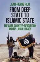 Od głębokiego państwa do państwa islamskiego - arabska kontrrewolucja i jej dziedzictwo dżihadu - From Deep State to Islamic State - The Arab Counter-Revolution and its Jihadi Legacy