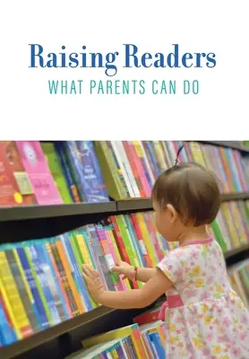 Wychowywanie czytelników: Co mogą zrobić rodzice - Raising Readers: What Parents Can Do