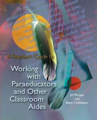 Przewodnik nauczyciela po pracy z paraedukatorami i innymi pomocnikami w klasie - A Teacher's Guide to Working with Paraeducators and Other Classroom Aides