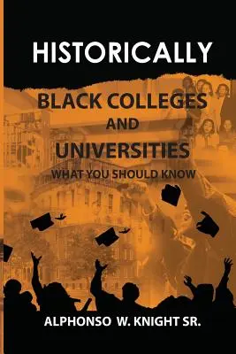 Historycznie czarne uczelnie i uniwersytety: Co powinieneś wiedzieć - Historically Black Colleges and Universities: What You Should Know