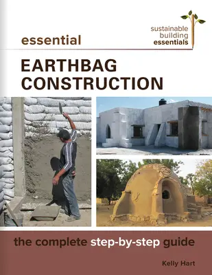 Essential Earthbag Construction: Kompletny przewodnik krok po kroku - Essential Earthbag Construction: The Complete Step-By-Step Guide