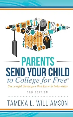 ﻿Rodzice, wyślijcie dziecko na studia za darmo: Skuteczne strategie zdobywania stypendiów, wyd. 3 - ﻿Parents, Send Your Child to College for FREE: Successful Strategies that Earn Scholarships﻿﻿ 3rd Edition