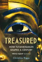 Treasured - Jak Tutenchamon ukształtował stulecie - Treasured - How Tutankhamun Shaped a Century