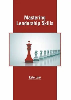 Opanowanie umiejętności przywódczych - Mastering Leadership Skills