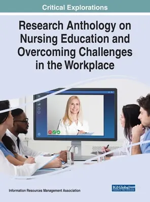 Antologia badań nad edukacją pielęgniarską i pokonywaniem wyzwań w miejscu pracy - Research Anthology on Nursing Education and Overcoming Challenges in the Workplace