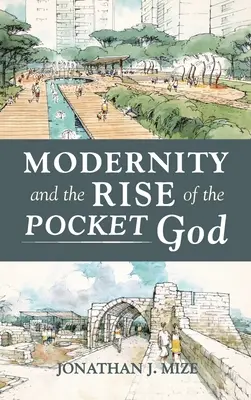 Nowoczesność i powstanie kieszonkowego Boga - Modernity and the Rise of the Pocket God