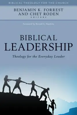 Biblijne przywództwo: Teologia dla codziennego lidera - Biblical Leadership: Theology for the Everyday Leader