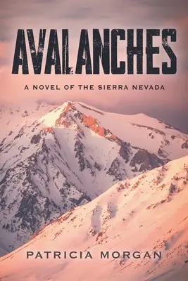 Lawiny: Powieść o Sierra Nevada - Avalanches: A Novel of the Sierra Nevada