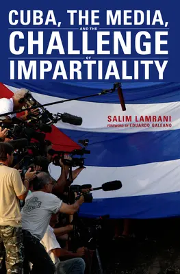 Kuba, media i wyzwanie bezstronności - Cuba, the Media, and the Challenge of Impartiality