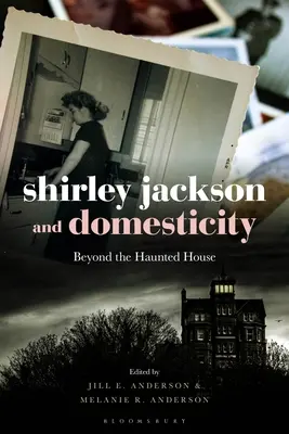 Shirley Jackson i udomowienie: Poza nawiedzonym domem - Shirley Jackson and Domesticity: Beyond the Haunted House
