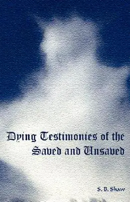 Umierające świadectwa zbawionych i niezbawionych - Dying Testimonies of the Saved and Unsaved