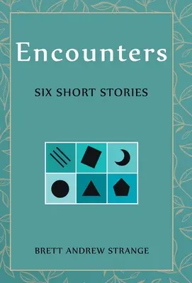 Encounters: Sześć krótkich opowiadań - Encounters: Six Short Stories