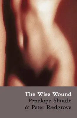 The Wise Wound: Menstruacja i każda kobieta - The Wise Wound: Menstruation and Everywoman