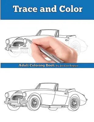 Śledź i koloruj: Klasyczne brytyjskie samochody: Książka ćwiczeń dla dorosłych - Trace and Color: Classic British Cars: Adult Activity Book