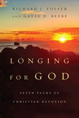 Tęsknota za Bogiem: Siedem ścieżek chrześcijańskiej pobożności - Longing for God: Seven Paths of Christian Devotion