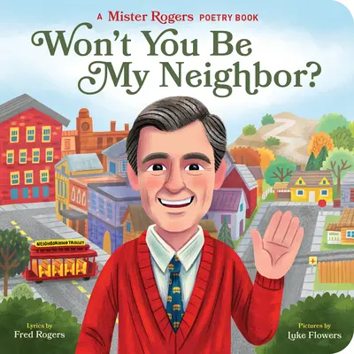 Nie będziesz moim sąsiadem: książka poetycka Mistera Rogersa - Won't You Be My Neighbor?: A Mister Rogers Poetry Book