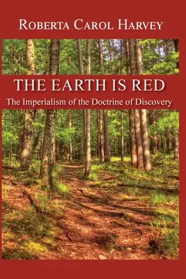 Ziemia jest czerwona: Imperializm doktryny odkrycia - The Earth Is Red: The Imperialism of the Doctrine of Discovery