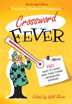 The New York Times Puzzle Doctor Presents Crossword Fever: 150 łatwych i trudnych krzyżówek New York Timesa - The New York Times Puzzle Doctor Presents Crossword Fever: 150 Easy to Hard New York Times Crossword Puzzles