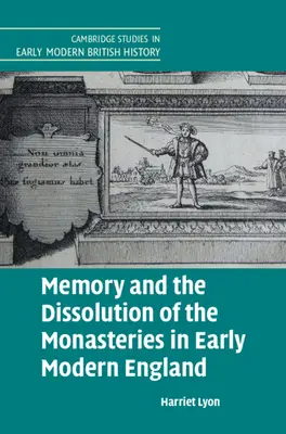 Pamięć i likwidacja klasztorów we wczesnonowożytnej Anglii - Memory and the Dissolution of the Monasteries in Early Modern England