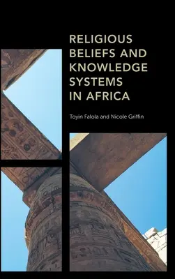 Wierzenia religijne i systemy wiedzy w Afryce - Religious Beliefs and Knowledge Systems in Africa