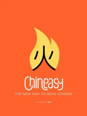 Chineasy: Nowy sposób czytania po chińsku - Chineasy: The New Way to Read Chinese