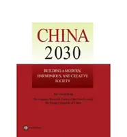 Chiny 2030: Budowanie nowoczesnego, harmonijnego i kreatywnego społeczeństwa - China 2030: Building a Modern, Harmonious, and Creative Society