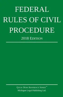 Federalne zasady postępowania cywilnego; wydanie z 2018 r. - Federal Rules of Civil Procedure; 2018 Edition