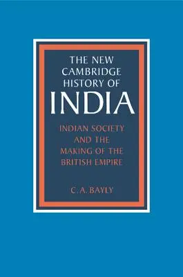 Społeczeństwo indyjskie i tworzenie Imperium Brytyjskiego - Indian Society and the Making of the British Empire