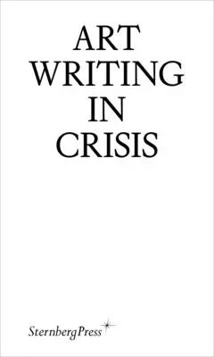 Sztuka pisania w kryzysie - Art Writing in Crisis