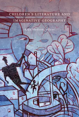 Literatura dziecięca i geografia wyobraźni - Children's Literature and Imaginative Geography