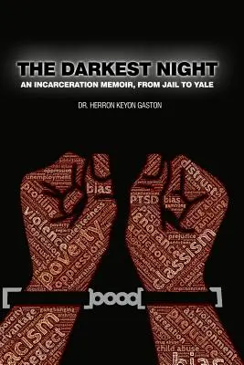 Najciemniejsza noc: Pamiętnik z więzienia, od więzienia do Yale - The Darkest Night: An Incarceration Memoir, From Jail to Yale
