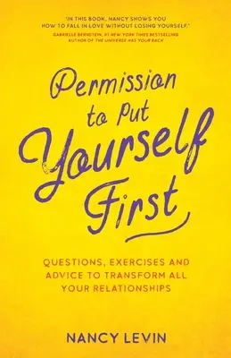 Pozwolenie na stawianie siebie na pierwszym miejscu - pytania, ćwiczenia i porady, które odmienią wszystkie twoje relacje - Permission to Put Yourself First - Questions, Exercises and Advice to Transform All Your Relationships