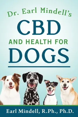 CBD i zdrowie dla psów dr Earla Mindella - Dr. Earl Mindell's CBD and Health for Dogs