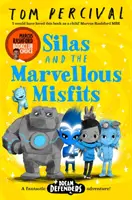 Silas and the Marvellous Misfits - A Marcus Rashford Book Club Choice (Percival Tom (autor/ilustrator)) - Silas and the Marvellous Misfits - A Marcus Rashford Book Club Choice (Percival Tom (Author/Illustrator))