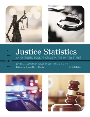 Statystyki wymiaru sprawiedliwości: Rozszerzone spojrzenie na przestępczość w Stanach Zjednoczonych 2021 - Justice Statistics: An Extended Look at Crime in the United States 2021