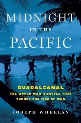 Północ na Pacyfiku: Guadalcanal - bitwa II wojny światowej, która zmieniła bieg wojny - Midnight in the Pacific: Guadalcanal -- The World War II Battle That Turned the Tide of War