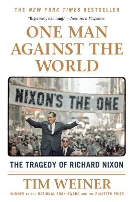 Jeden człowiek przeciwko światu: Tragedia Richarda Nixona - One Man Against the World: The Tragedy of Richard Nixon