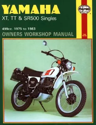 Yamaha Xt, Tt i Sr 500 - instrukcja warsztatowa dla właścicieli jednośladów, nr 342: '75-'83 - Yamaha Xt, Tt, and Sr 500 Singles Owners Workshop Manual, No. 342: '75-'83