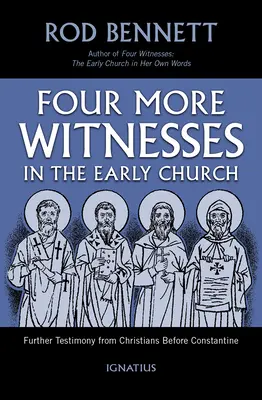 Czterech kolejnych świadków we wczesnym Kościele: Dalsze świadectwa chrześcijan przed Konstantynem - Four More Witnesses in the Early Church: Further Testimony from Christians Before Constantine