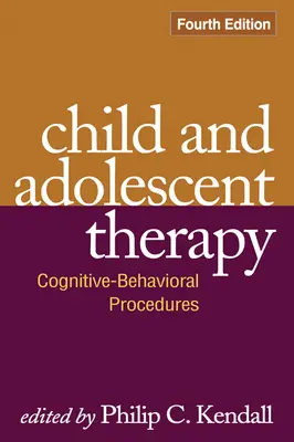 Terapia dzieci i młodzieży: Procedury poznawczo-behawioralne - Child and Adolescent Therapy: Cognitive-Behavioral Procedures