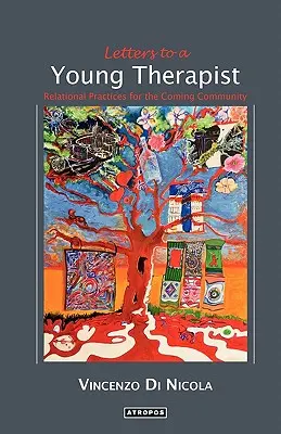 Listy do młodego terapeuty: Praktyki relacyjne dla nadchodzącej społeczności - Letters to a Young Therapist: Relational Practices for the Coming Community