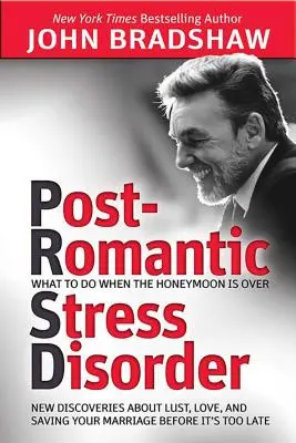 Zespół stresu pourazowego: Co robić, gdy miesiąc miodowy się skończył? - Post-Romantic Stress Disorder: What to Do When the Honeymoon Is Over