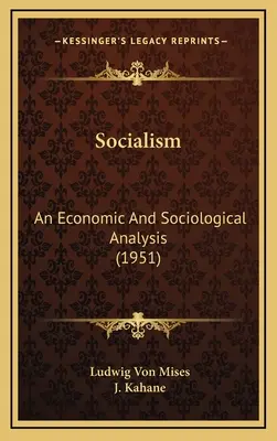 Socialism: Analiza ekonomiczna i socjologiczna (1951) - Socialism: An Economic And Sociological Analysis (1951)