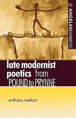 Poetyka późnego modernizmu: Od Pounda do Prynne - Late Modernist Poetics: From Pound to Prynne