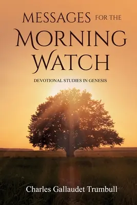 Wiadomości dla Straży Porannej: Studia nad Księgą Rodzaju - Messages for the Morning Watch: Devotional Studies in Genesis