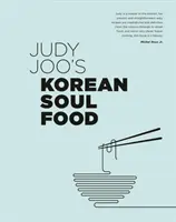 Judy Joo's Korean Soul Food - autentyczne dania i nowoczesne akcenty - Judy Joo's Korean Soul Food - Authentic dishes and modern twists