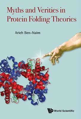 Mity i prawdy w teoriach fałdowania białek - Myths and Verities in Protein Folding Theories