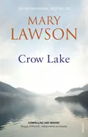 Crow Lake - OD NAGRODZONEGO BOOKEREM AUTORA MIEJSCA ZWANEGO SOLACE - Crow Lake - FROM THE BOOKER PRIZE LONGLISTED AUTHOR OF A TOWN CALLED SOLACE