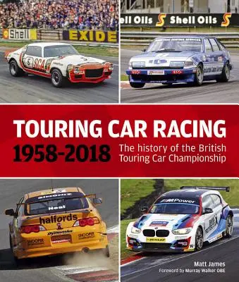 Wyścigi samochodów turystycznych: 1958-2018: Historia brytyjskich mistrzostw samochodów turystycznych - Touring Car Racing: 1958-2018: The History of the British Touring Car Championship